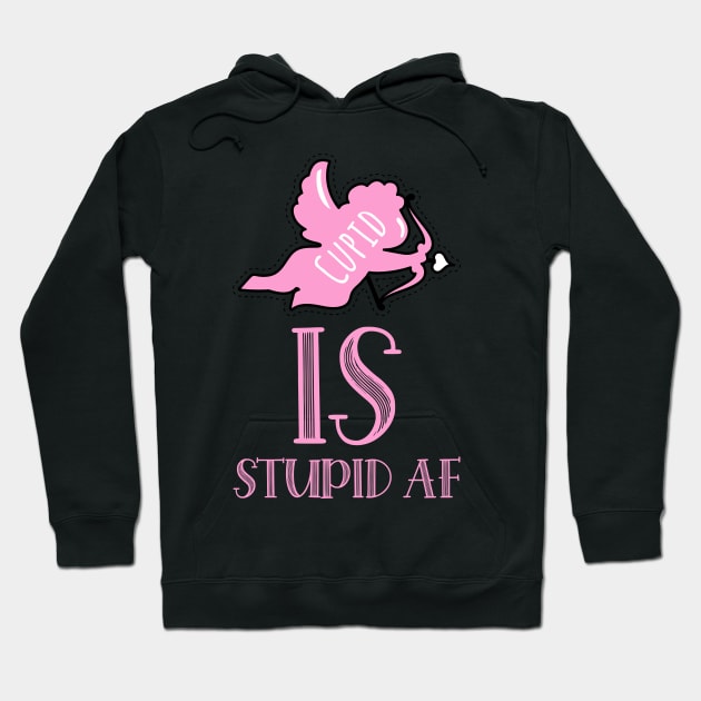 anti valentine cupid is stupid Hoodie by dgutpro87